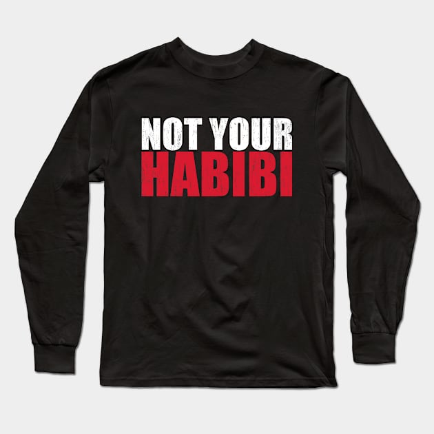 Not Your Habibi Long Sleeve T-Shirt by Motivation sayings 